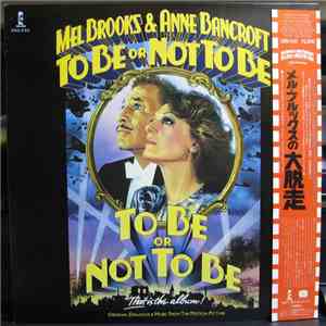 Mel Brooks & Anne Bancroft - To Be Or Not To Be (Original Dialogue & Music From The Motion Picture) download mp3 flac
