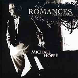 Michael Hoppé - Romances For Solo Piano download mp3 flac Michael Hoppé - Romances For Solo Piano download free