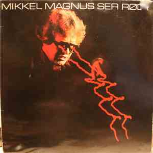Mikkel Magnus - Mikkel Magnus Ser Rødt download mp3 flac