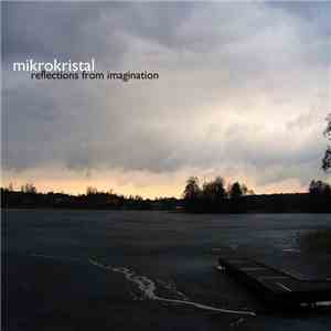 Mikrokristal - Reflections From Imagination download free