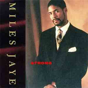 Miles Jaye - Strong download mp3 flac