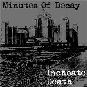 Minutes Of Decay - Inchoate Death download mp3 flac