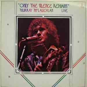 Murray McLauchlan - Only The Silence Remains download mp3 flac