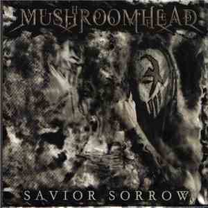 Mushroomhead - Savior Sorrow download free Mushroomhead - Savior Sorrow download mp3 flac