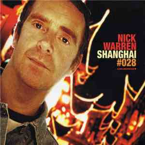 Nick Warren - Shanghai #028 download mp3 flac