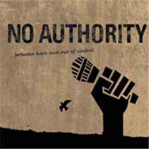 No Authority  - Between Here And Out Of Control download free
