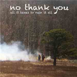 No Thank You - All It Takes To Ruin It All download mp3 flac