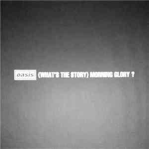 Oasis  - (What's The Story) Morning Glory? download mp3 flac