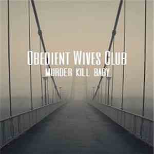 Obedient Wives Club - Murder Kill Baby download free
