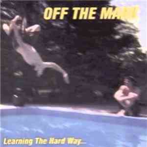 Off The Mark - Learning The Hard Way download free
