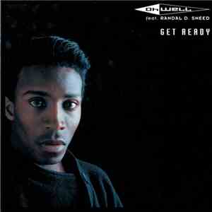 Oh Well Feat. Randal D. Sneed - Get Ready download free