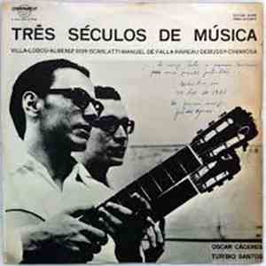 Oscar Cáceres, Turibio Santos - Três Séculos De Música download mp3 flac Oscar Cáceres, Turibio Santos - Três Séculos De Música download free