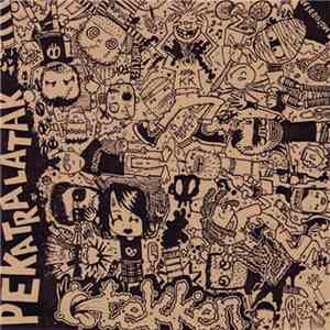 Pekatralatak / Tekken  - Fuck Off & Die / Don't Play Too Fast ... Or I Get Sick download mp3 flac