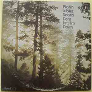Pilgrim Jubilee Singers - Don't Let Him Down download free