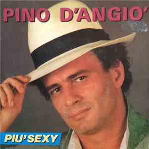 Pino D'Angiò - Più Sexy download free Pino D'Angiò - Più Sexy download mp3 flac