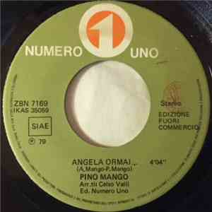 Pino Mango / Tavernese - Angela Ormai.../ E Mi Rimani download free
