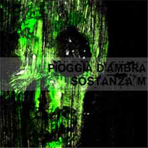 Pioggia D'Ambra - Sostanza M download free Pioggia D'Ambra - Sostanza M download mp3 flac
