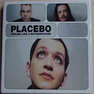 Placebo - Feeling Like A Motherfucker download mp3 flac