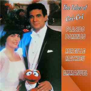 Placido Domingo . Mireille Mathieu . Emmanuel - The Tales Of Cri Cri download free