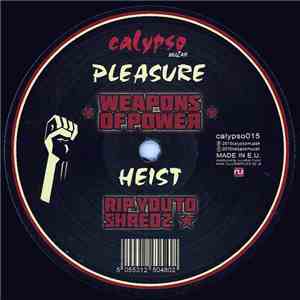 Pleasure / Heist - Weapons Of Power / Rip You To Shredz download free