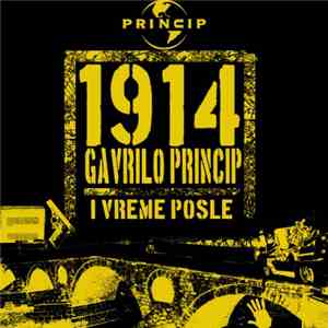 Princip - 1914 Gavrilo Princip I Vreme Posle download free