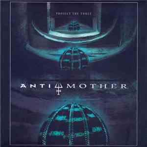 Project The Three - Antimother download free
