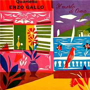 Quartetto Enzo Gallo - Il Merlo Di Como download free