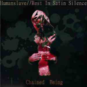 Rest in Satin Silence, Humanslave - Chained Being download mp3 flac