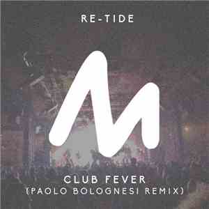 Re-Tide - Club Fever (Paolo Bolognesi Remix) download mp3 flac