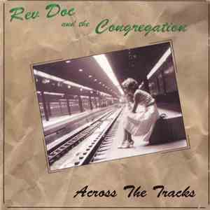Rev Doc And The Congregation - Across The Tracks download free