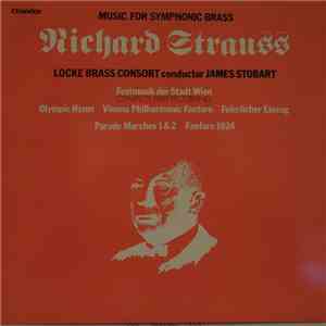Richard Strauss, Locke Brass Consort, James Stobart - Music For Symphonic Brass download free