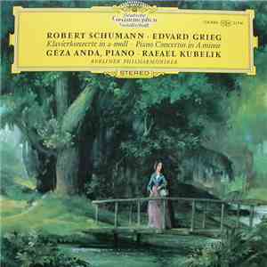 Robert Schumann / Edvard Grieg - Géza Anda, Rafael Kubelik, Berliner Philharmoniker - Klavierkonzerte In A-moll · Piano Concertos In A Minor download free