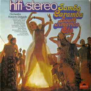 Roberto Delgado & His Orchestra - Samba Caramba South America, Olé download free