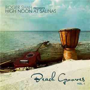 Roger Shah Presents High Noon At Salinas - Beach Grooves Vol. 1 download mp3 flac