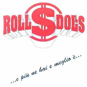 Roll$ Dolls - ...E Più Ne Hai E Meglio È... download free