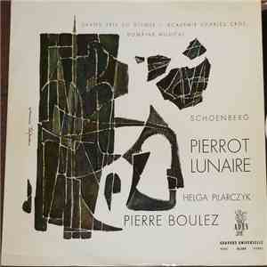 Schoenberg - Helga Pilarczyk - Pierre Boulez - Pierrot Lunaire download mp3 flac Schoenberg - Helga Pilarczyk - Pierre Boulez - Pierrot Lunaire download free