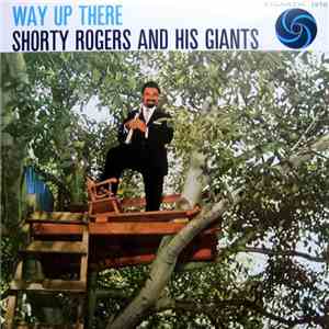 Shorty Rogers & His Giants - Way Up There download mp3 flac