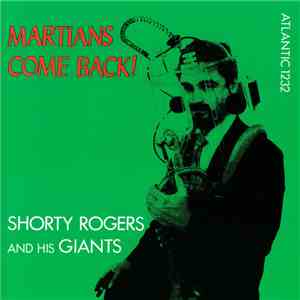 Shorty Rogers And His Giants - Martians Come Back download mp3 flac
