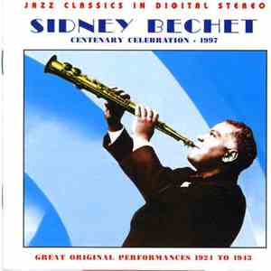 Sidney Bechet - Centenary Celebration-1997: Great Original Performances 1924 To 1943 download free