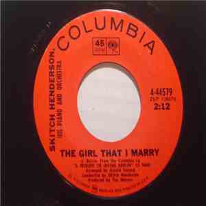 Skitch Henderson, His Piano And Orchestra - The Girl That I Marry download mp3 flac