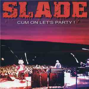 Slade - Cum On Let's Party ! download free