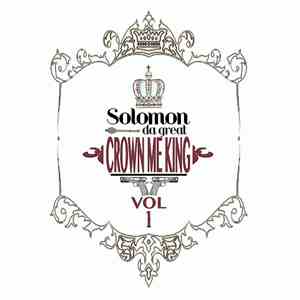 Solomon DaGreat - Crown Me King Vol. 1 download mp3 flac