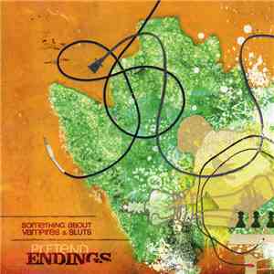 Something About Vampires And Sluts - Pretend Endings download free Something About Vampires And Sluts - Pretend Endings download mp3 flac