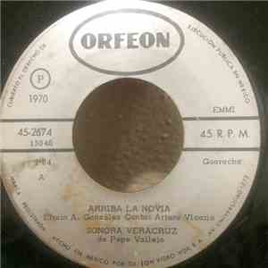 Sonora Veracruz - Arriba La Novia - El Clavo Y La pared download free
