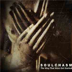 Soulchasm - The Way That Wars Get Started download free Soulchasm - The Way That Wars Get Started download mp3 flac