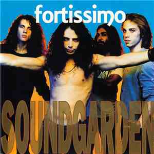 Soundgarden - Fortissimo download free