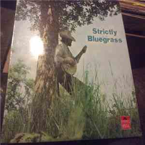 Stanley Bros., Browns Ferry 4, Delmore Bros., Reno & Smiley, Jimmy Martin & Bob Osborne - Strictly Bluegrass download free