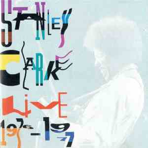 Stanley Clarke - Live 1976 - 1977 download mp3 flac