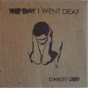 Stanley Odd - The Day I Went Deaf download free