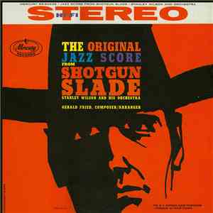 Stanley Wilson And His Orchestra - The Original Jazz Score From "Shotgun Slade" download free